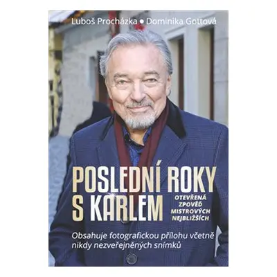 Poslední roky s Karlem - Luboš Procházka, Dominika Gottová