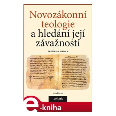 Novozákonní teologie a hledání její závažnosti - Thomas R. Hatina