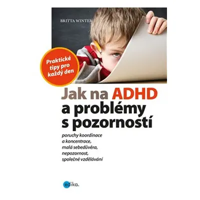 Jak na ADHD a problémy s pozorností - Britta Winster