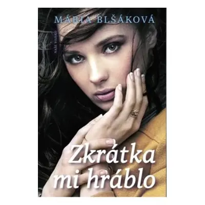 Zkrátka mi hráblo - Mária Blšáková