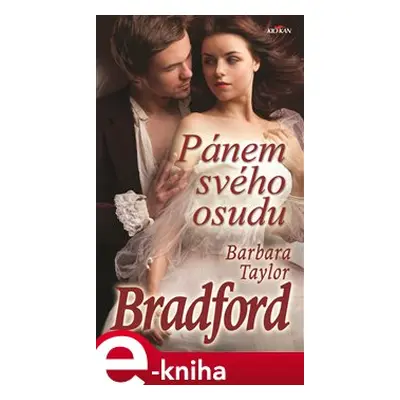 Pánem svého osudu - Barbara Taylor Bradford