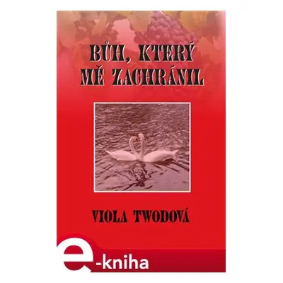 Bůh, který mě zachránil - Viola Twodová