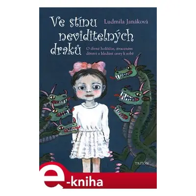 Ve stínu neviditelných draků - Ludmila Janáková