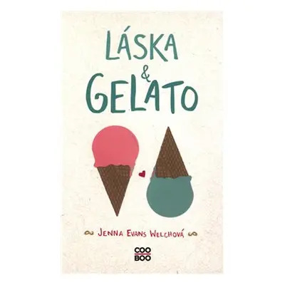 Láska & gelato - Jenna Evans Welchová