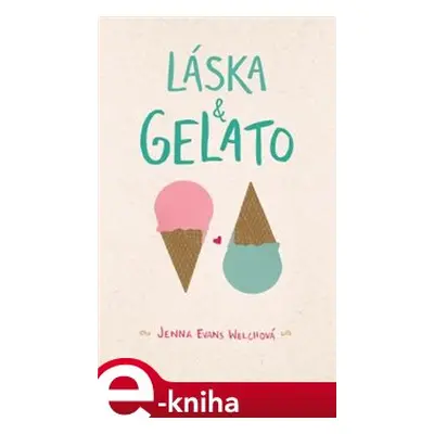 Láska & gelato - Jenna Evans Welchová