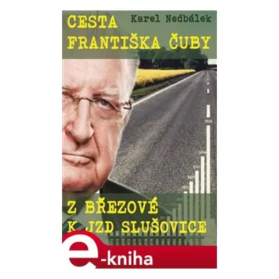 Cesta Františka Čuby z Březové k JZD Slušovice - Karel Nedbálek