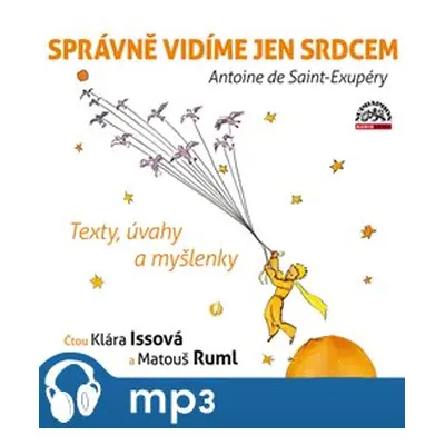 Správně vidíme jen srdcem - Texty, úvahy a myšlenky, mp3 - Antoine de Saint-Exupéry