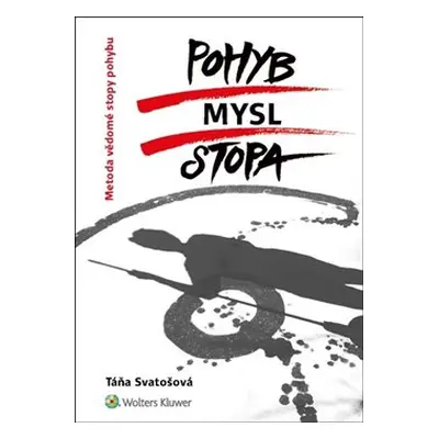 Pohyb Mysl Stopa - Táňa Svatošová