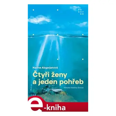 Čtyři ženy a jeden pohřeb - Narine Abgarjanová