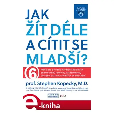 Mayo Clinic: Jak žít déle a cítit se mladší? - Stephen Kopecký