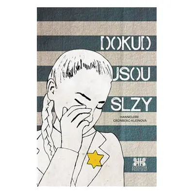 Dokud jsou slzy - Hannelore Grünberg-Kleinová