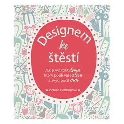 Designem ke štěstí - Victoria Harrisonová