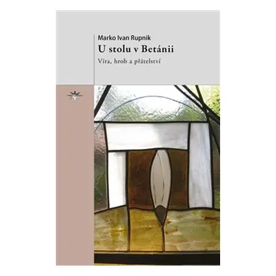 U stolu v Betánii - Marko Ivan Rupnik