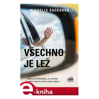 Všechno je lež - Michelle Sacksová