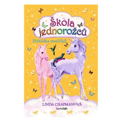 Škola jednorožců - Přehlídka mazlíčků - Linda Chapmanová