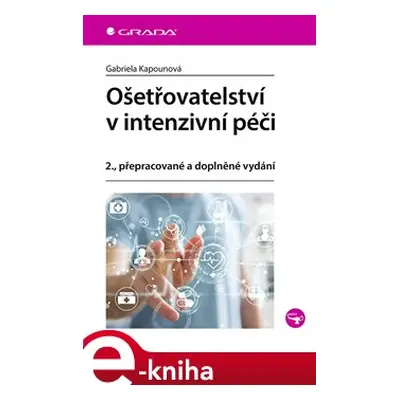 Ošetřovatelství v intenzivní péči - Gabriela Kapounová