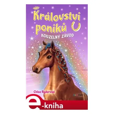 Království poníků - Kouzelný závod - Chloe Ryderová