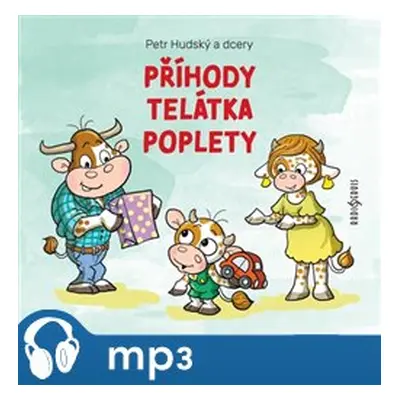 Příhody telátka poplety, mp3 - Josefína Anna Hudská, Petr Hudský