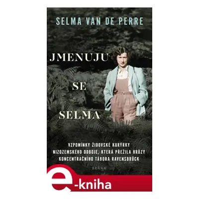 Jmenuju se Selma - Selma van de Perre