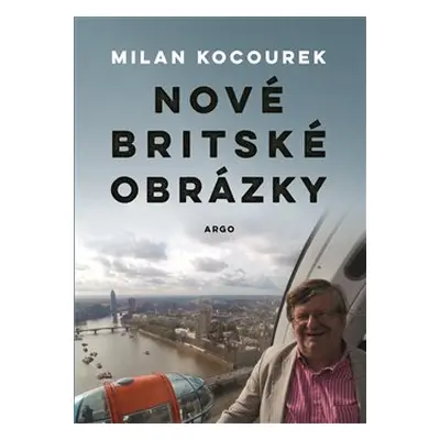 Nové britské obrázky - Milan Kocourek