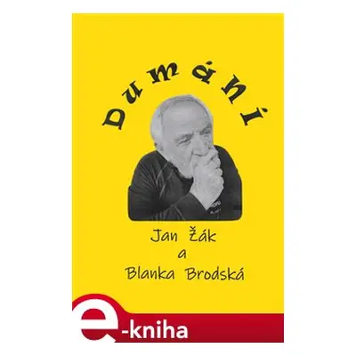 Dumání - Jan Žák, Blanka Brodská