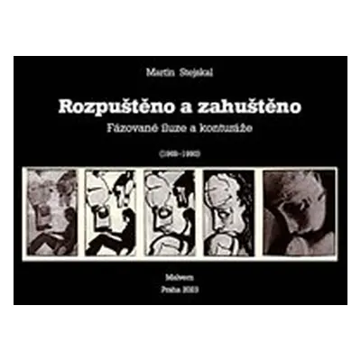 Rozpuštěno a zahuštěno - Martin Stejskal