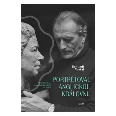 Portrétoval anglickou královnu - Bohumil Vostal