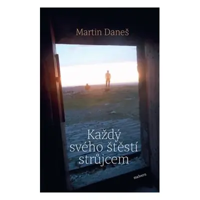 Každý svého štěstí strůjcem - Martin Daneš