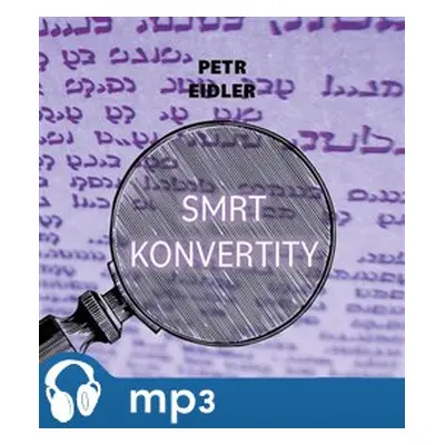 Smrt konvertity, mp3 - Petr Eidler