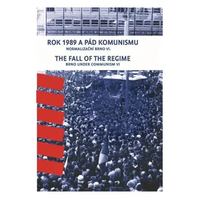 Rok 1989 a pád komunismu. The Fall of the Regime - František Kressa