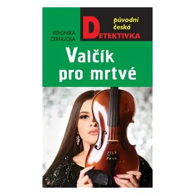 Valčík pro mrtvé - Veronika Černucká