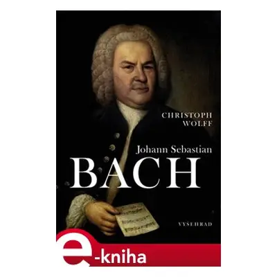 Johann Sebastian Bach - Christoph Wolff