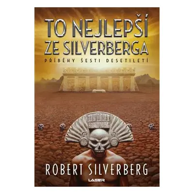 To nejlepší ze Silverberga - Robert Silverberg