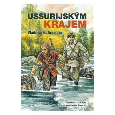 Ussurijským krajem - Vladimir Klavdijevič Arseňjev