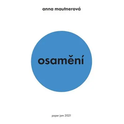 Osamění - Anna Mautnerová