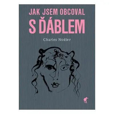 Jak jsem obcoval s ďáblem - Charles Nodier