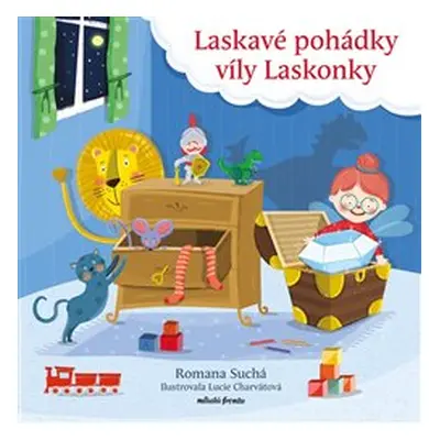 Laskavé pohádky víly Laskonky - Romana Suchá