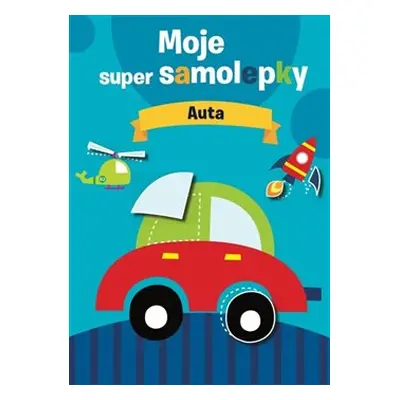 Moje super samolepky - Auta - kol.