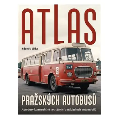 Atlas pražských autobusů - Zdeněk Liška