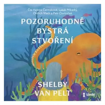 Pozoruhodně bystrá stvoření - Shelby Van Pelt