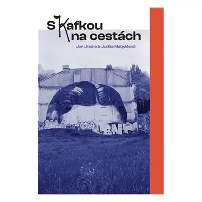 S Kafkou na cestách - Jan Jindra, Judita Matyášová