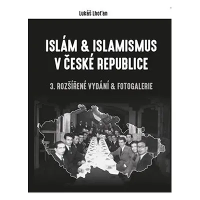 Islám & islamismus v České republice - Lukáš Lhoťan