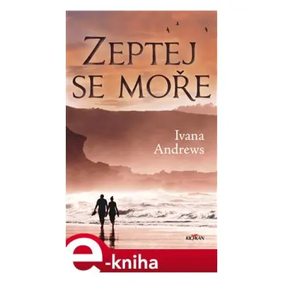 Zeptej se moře - Ivana Andrews