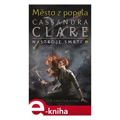 Nástroje smrti 2: Město z popela - Cassandra Clareová