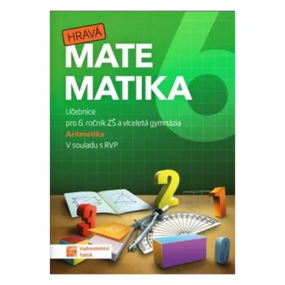 Hravá matematika 6 – učebnice 1. díl (aritmetika)