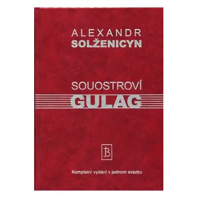 Souostroví Gulag - Alexandr Solženicyn