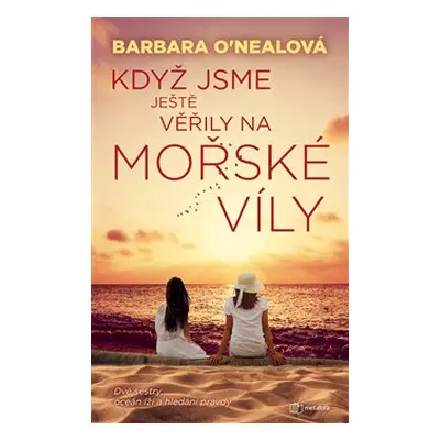 Když jsme ještě věřily na mořské víly - Barbara O´Nealová