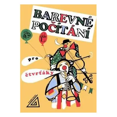 Barevné počítání pro čtvrťáky - Marie Nevyhoštěná