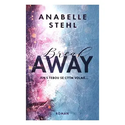 BreakAway - Anabelle Stehl