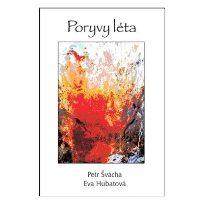 Poryvy léta - Eva Hubatová, Petr Švácha